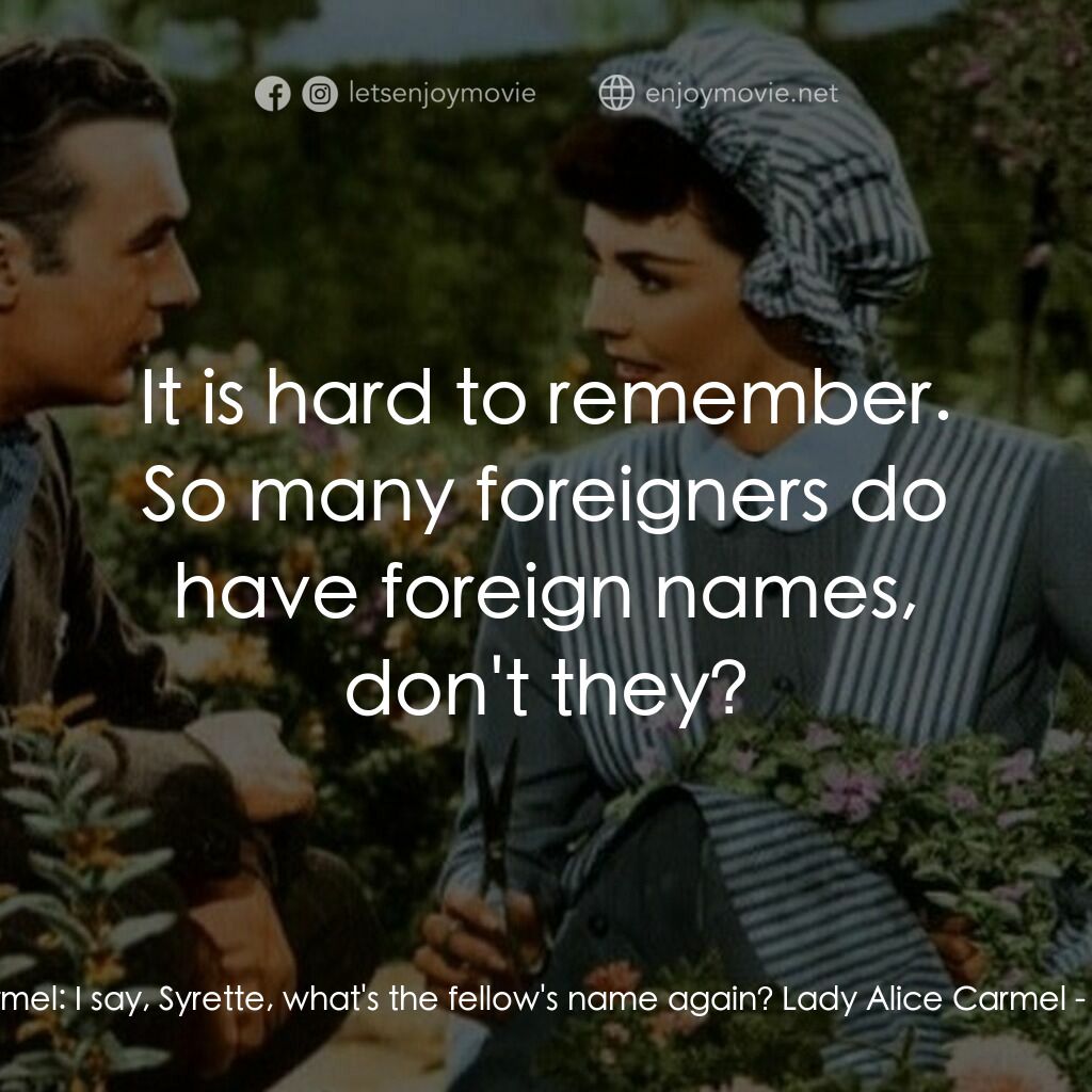 佳偶天成電影對白：Sir Henry Carmel:  I say, Syrette, what's the fellow's name again? Lady Alice Car