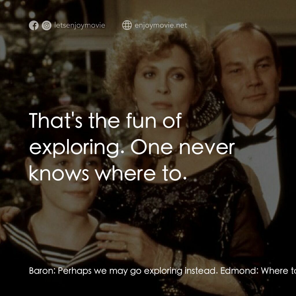 《鎖不住的秘密》經典台詞：Baron:  Perhaps we may go exploring instead. Edmon ...