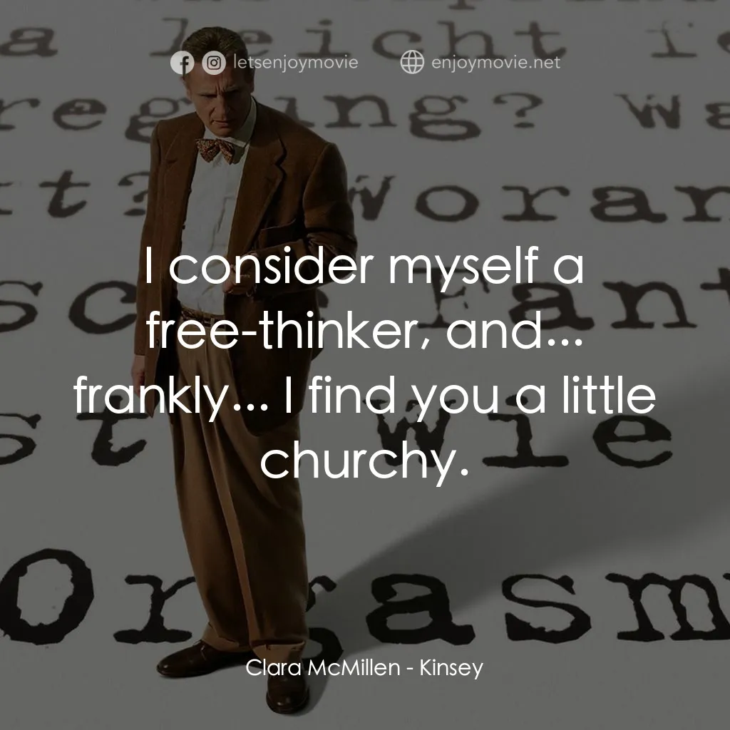 引人入性經典對白：Clara McMillen: I consider myself a free-thinker, and... frankly... I find you a little churchy.