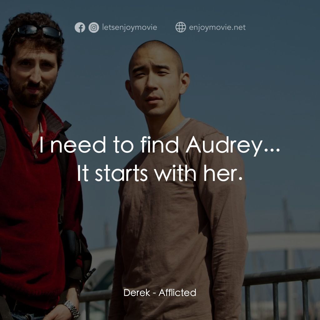 折磨經典對白：Derek: I need to find Audrey... It starts with her.