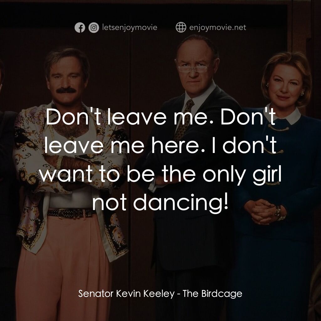 《假鳳虛凰》經典台詞：Senator Kevin Keeley:  Don't leave me. Don' ...