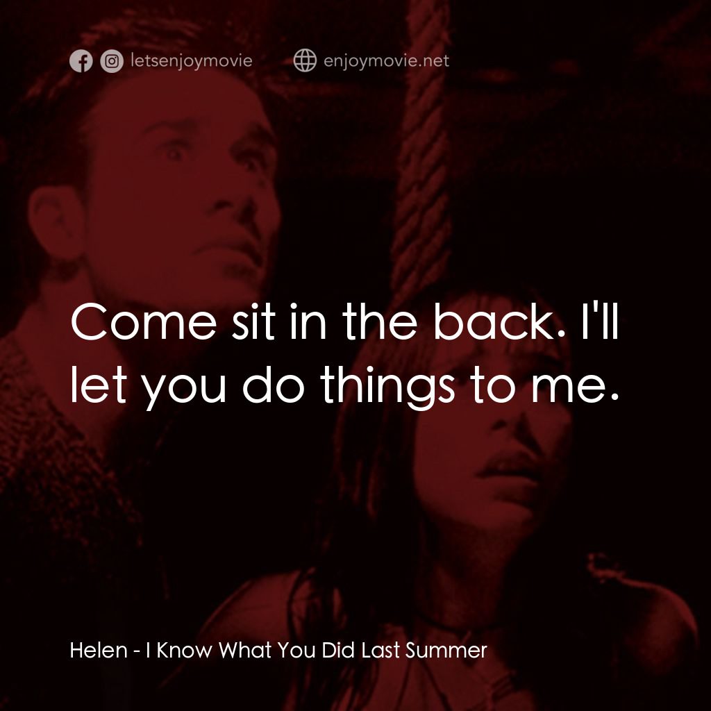 是誰搞的鬼電影對白：Helen: Come sit in the back. I'll let you do things to me.