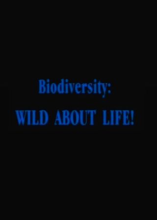 《Biodiversity: Wild About Life!》電影海報