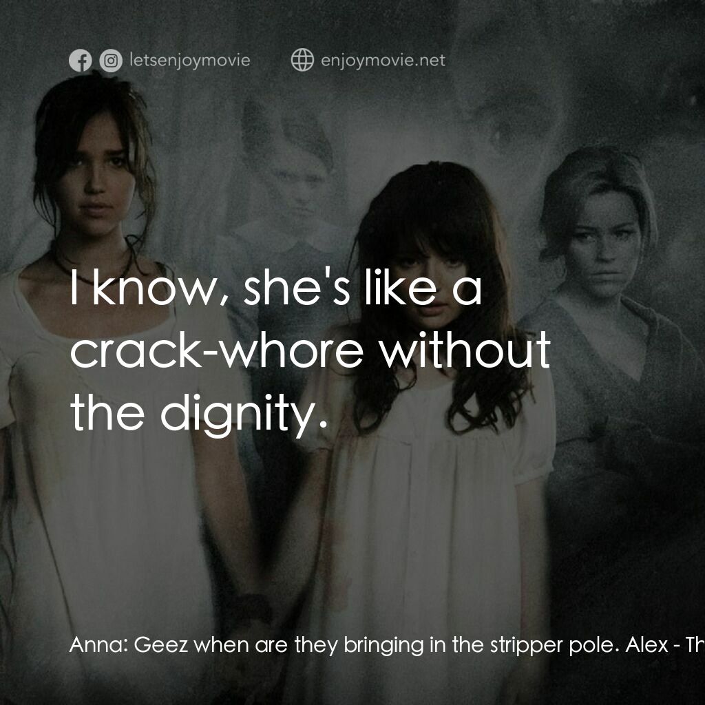 《不請自來》經典台詞：Anna:  Geez when are they bringing in the stripper ...