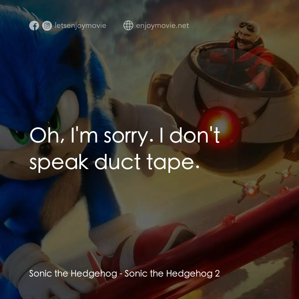 超音鼠大電影2電影對白：Sonic the Hedgehog:  Oh, I'm sorry. I don't speak duct tape.