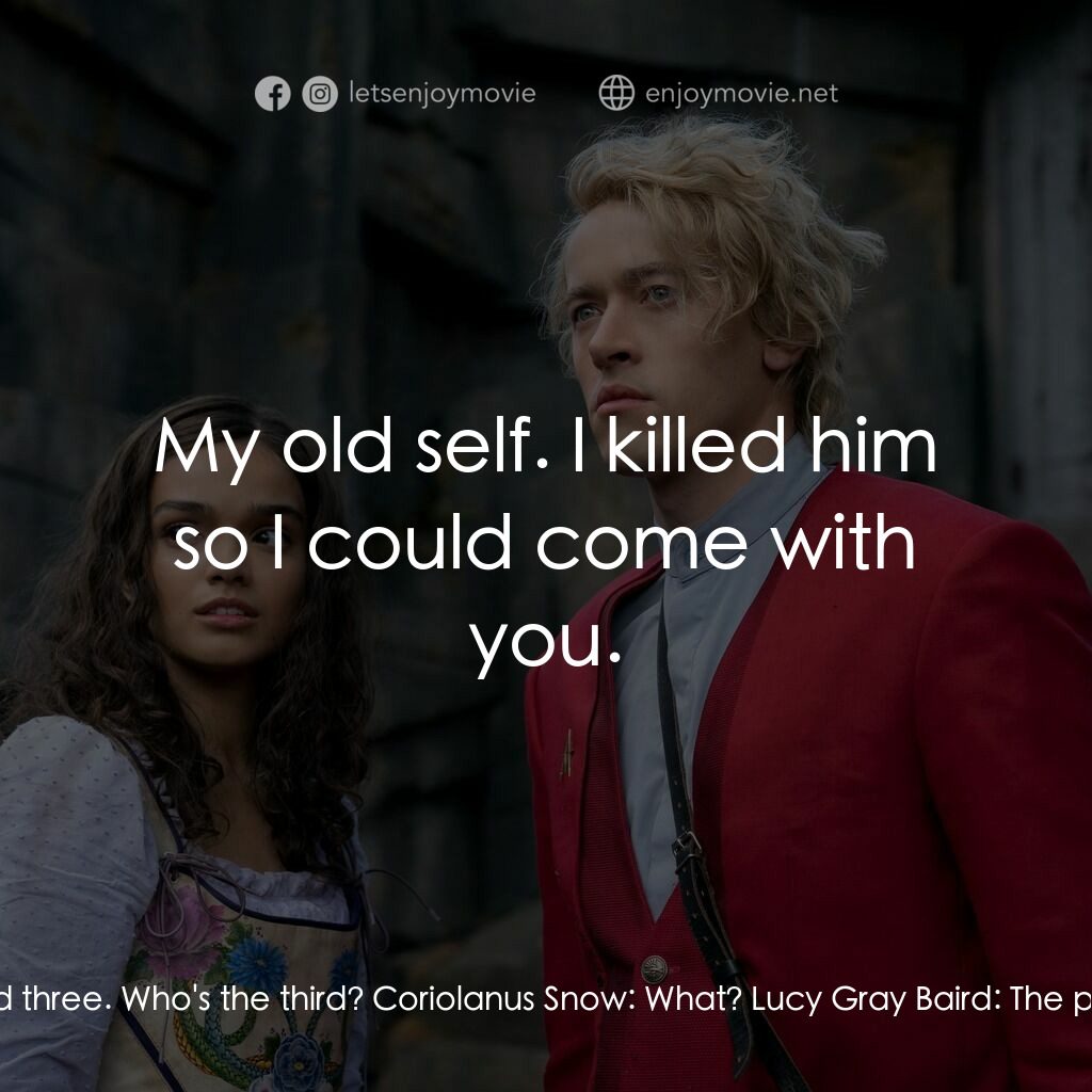 飢餓遊戲：鳴鳥與游蛇之歌電影對白：Lucy Gray Baird:  I'm a victor. It sure would be nice not to kill anyone else up 