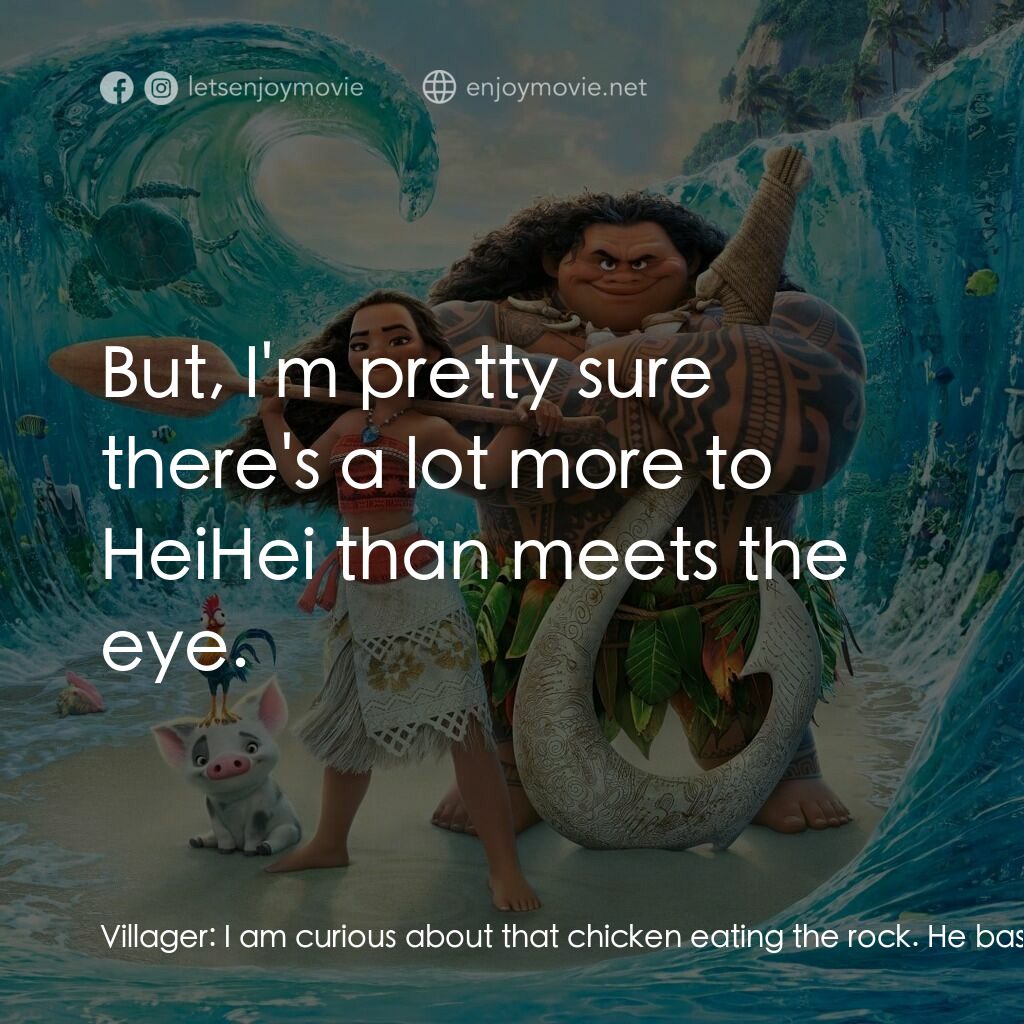 魔海奇緣電影對白：Villager:  I am curious about that chicken eating the rock. He basically lacks an