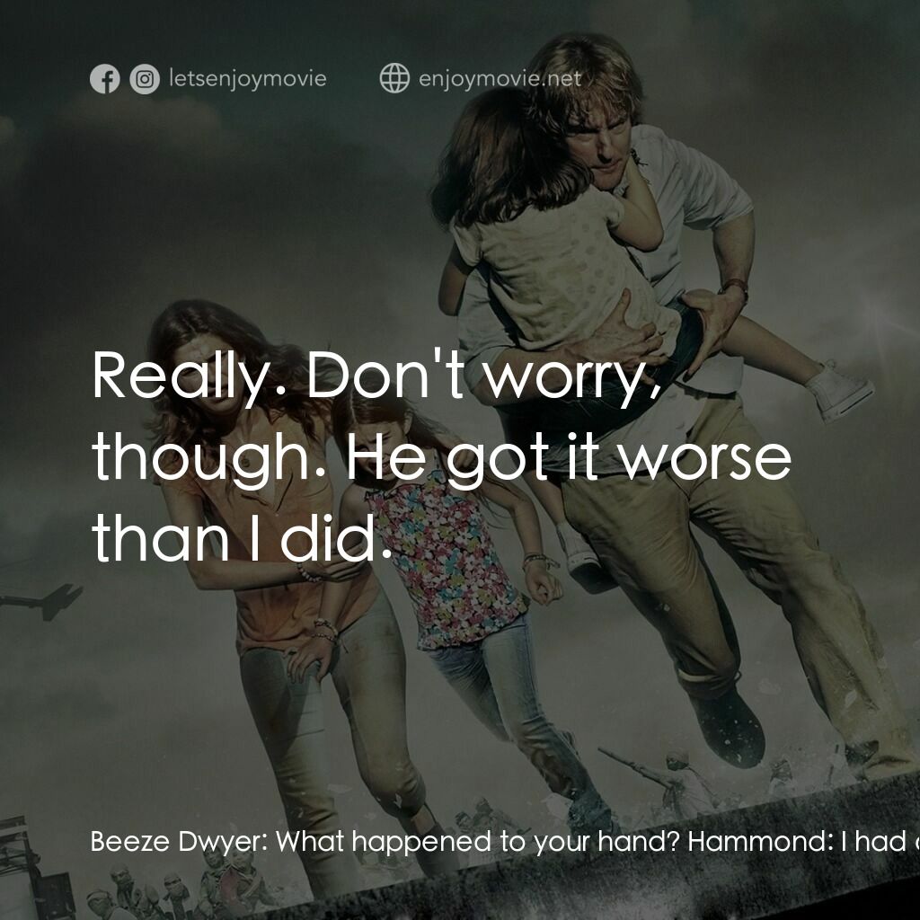 《絕地狂逃》經典台詞：Beeze Dwyer:  What happened to your hand? Hammond: ...