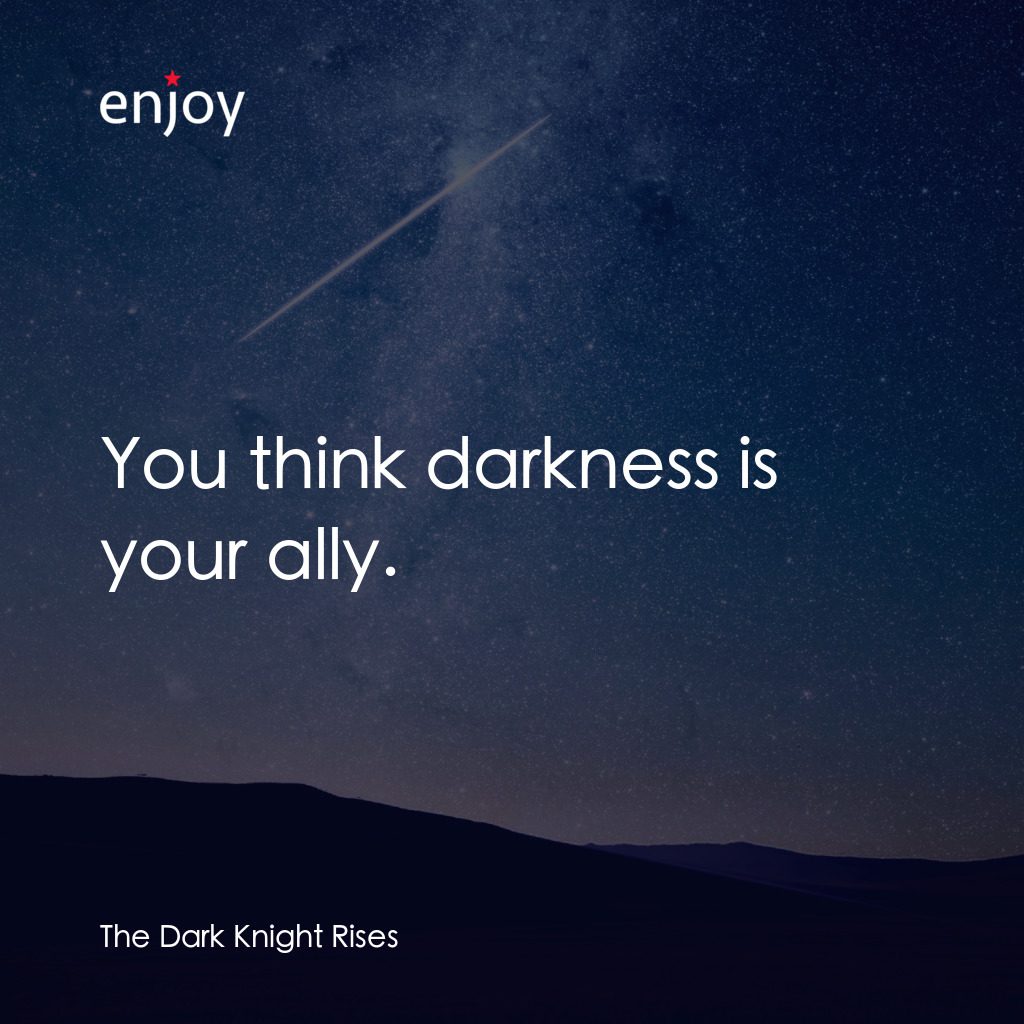 黑暗騎士：黎明昇起電影對白：You think darkness is your ally.