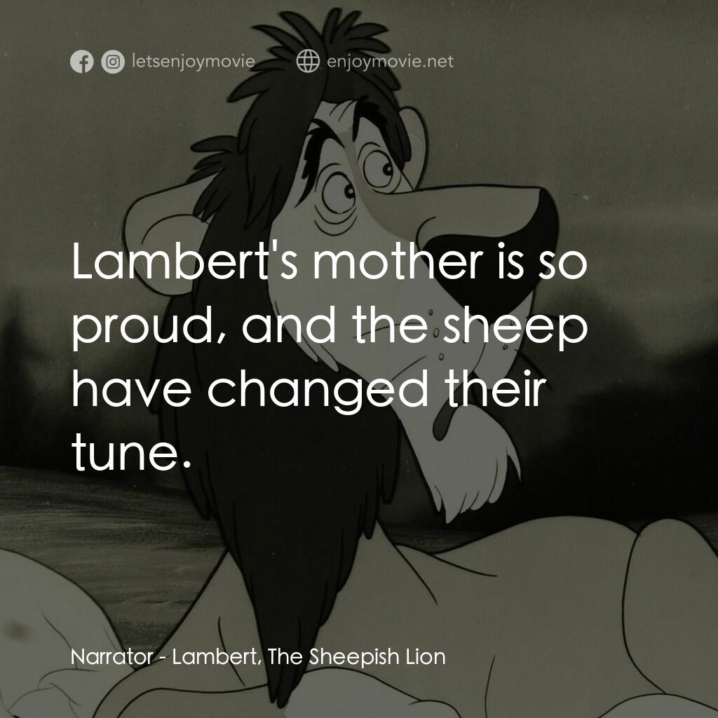 藍伯：像隻羊的獅子電影對白：Narrator:  Lambert's mother is so proud, and the sheep have changed their tune.