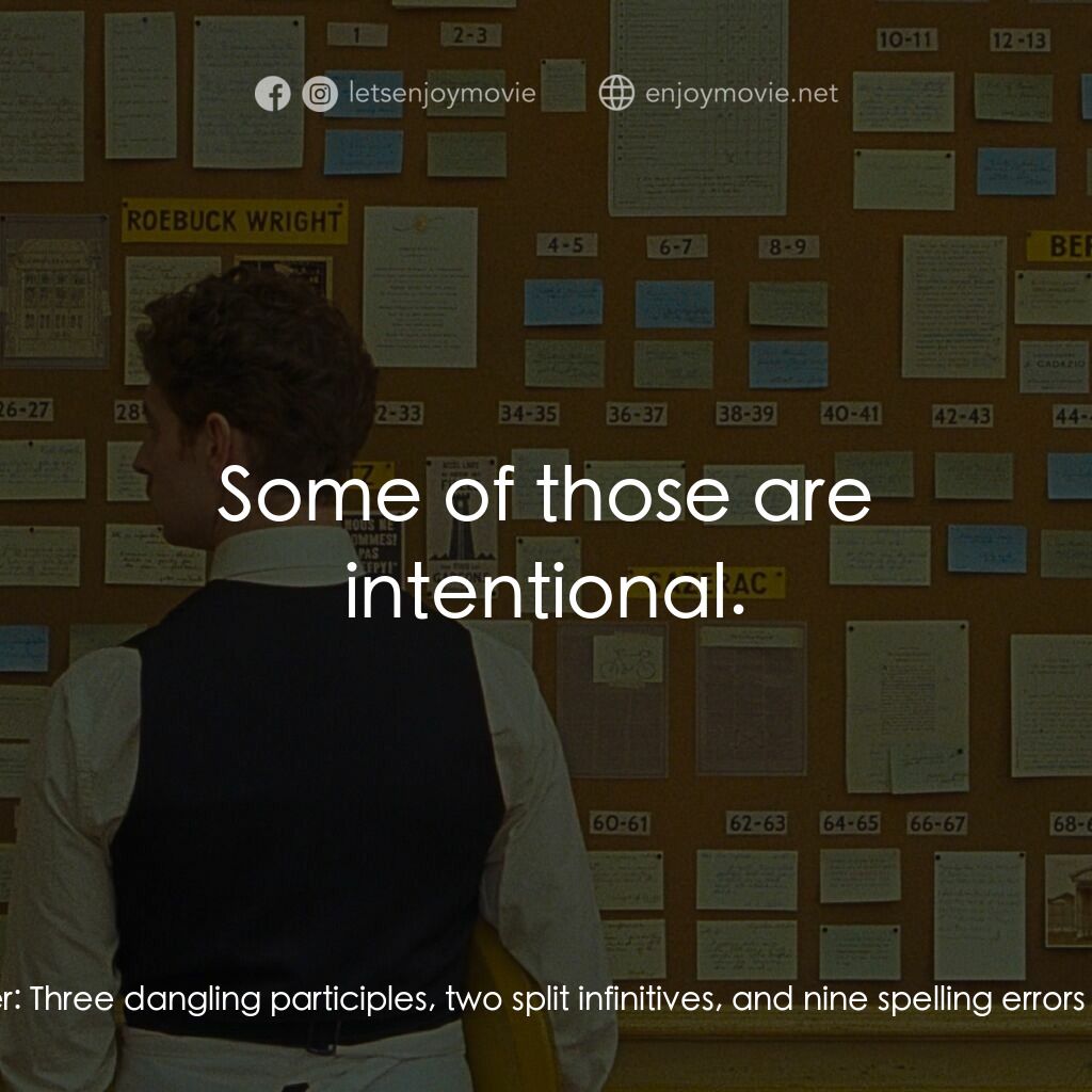 法蘭西諸事週報電影對白：Alumna:  Berensen's article. The Concrete Masterpiece. Proofreader:  Three dangli