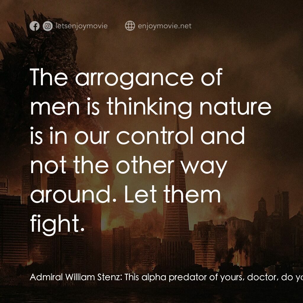 《哥斯拉》經典台詞：Admiral William Stenz:  This alpha predator of you ...