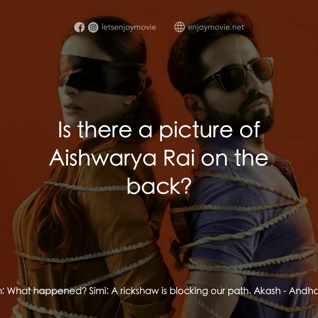 看不見的旋律電影對白：Akash:  What happened? Simi:  A rickshaw is blocking our path. Akash:  Is there a