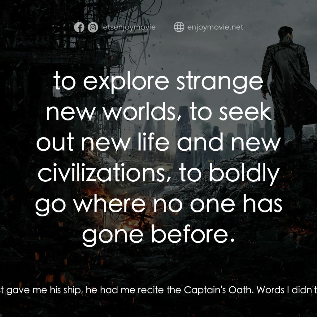 星際爭霸戰：闇黑無界電影對白：James T. Kirk:  There will always be those who mean to do us harm. To stop them, 