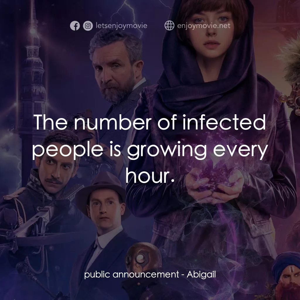 Abigail 魔域戰記電影對白：public announcement: The number of infected people is growing every hour.