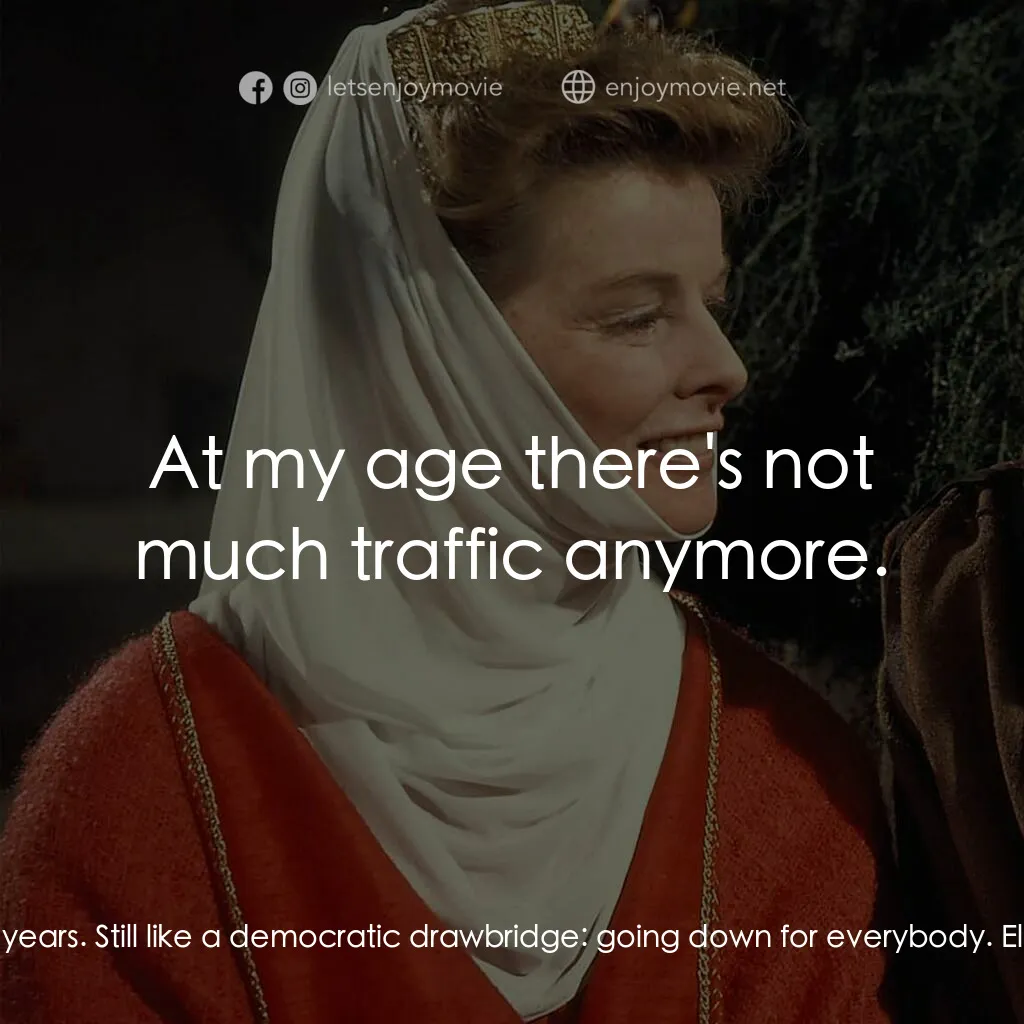 冬之獅電影對白：Henry II:  I marvel at you after all these years. Still like a democratic drawbri