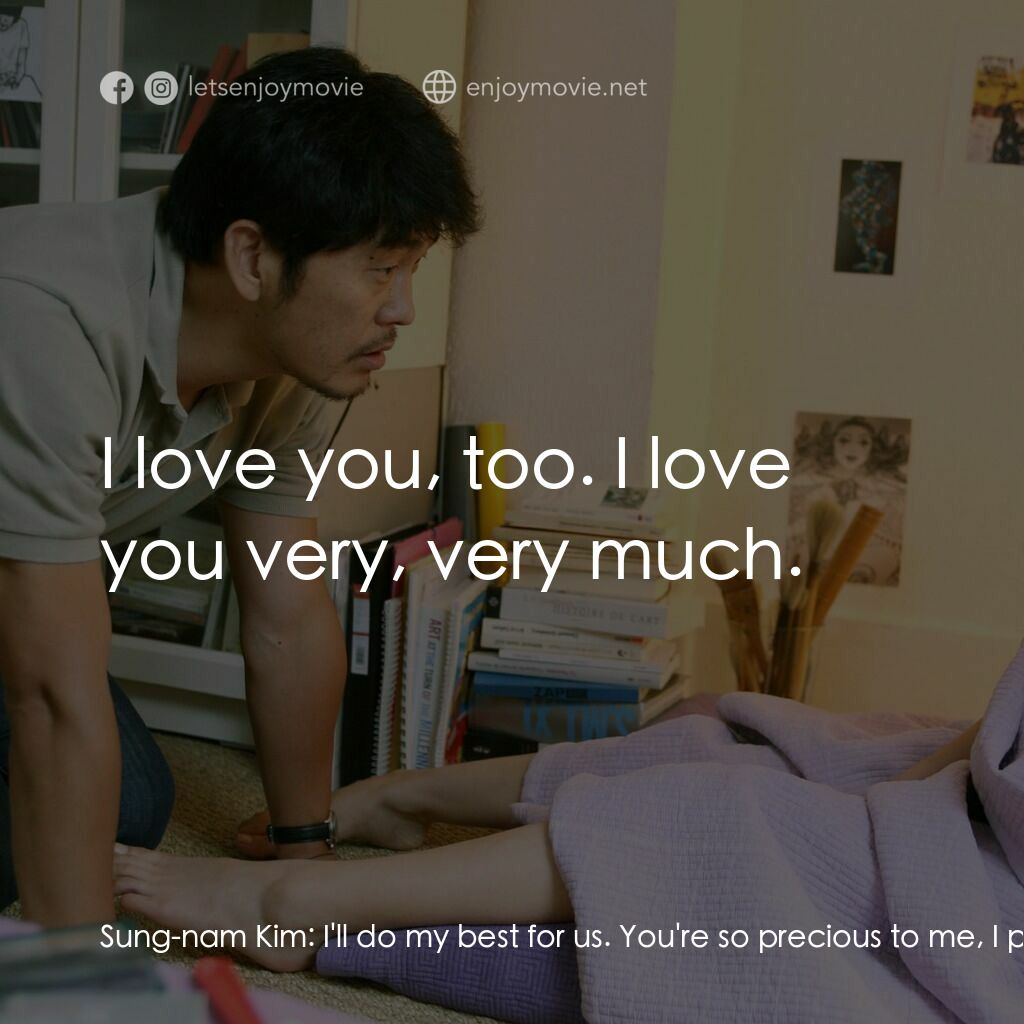 夜與日電影對白：Sung-nam Kim:  I'll do my best for us. You're so precious to me, I promise to do 