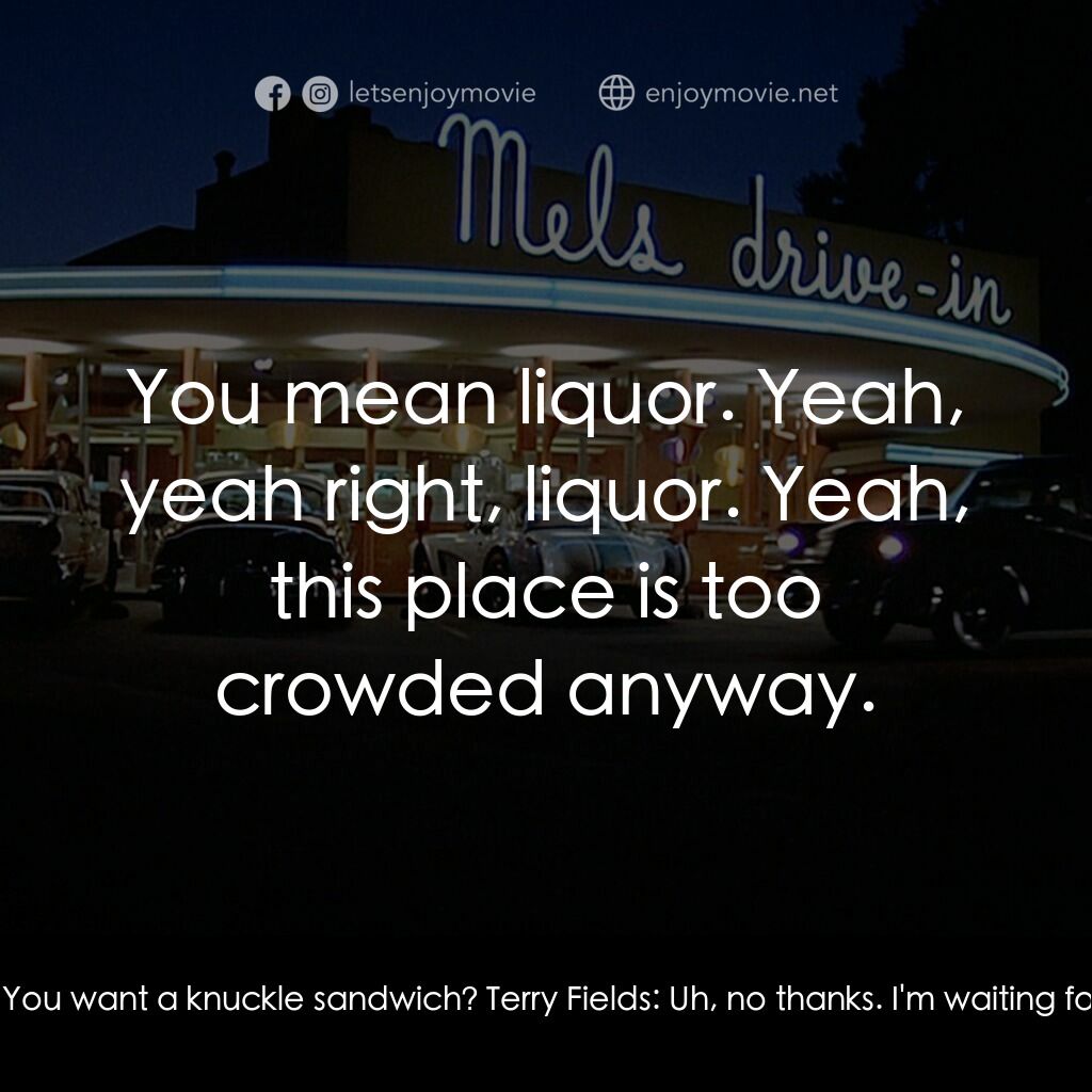 美國風情畫電影對白：Vic:  Hey Deb, How's my soft baby? Debbie Dunham:  Come on, beat it, Vic. I'm not