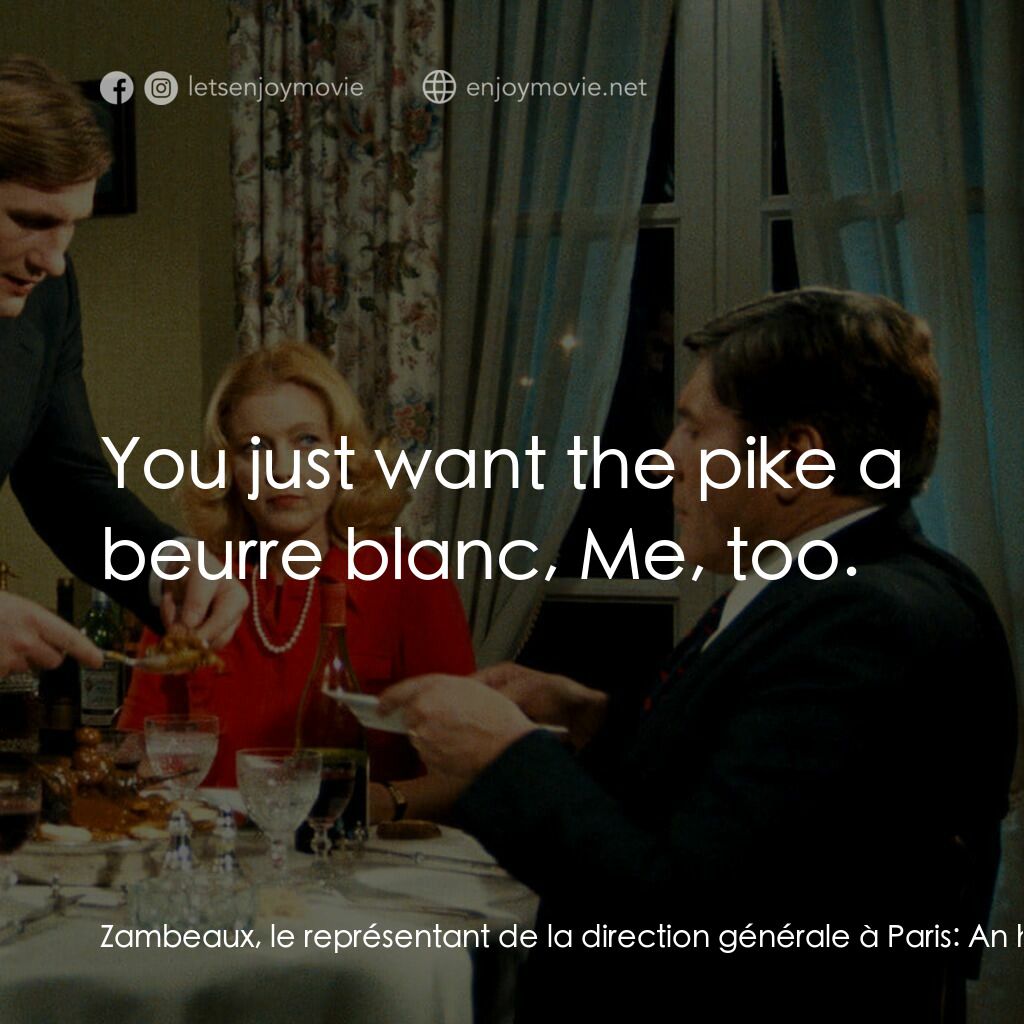 我的美國舅舅電影對白：Zambeaux, le représentant de la direction générale à Paris:  An hors d'oeuvre? Ja