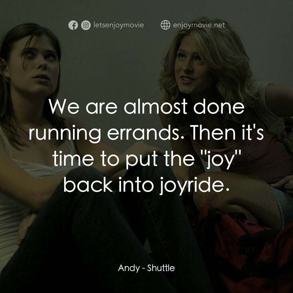 驚悚機場巴士電影對白：Andy:  We are almost done running errands. Then it's time to put the 