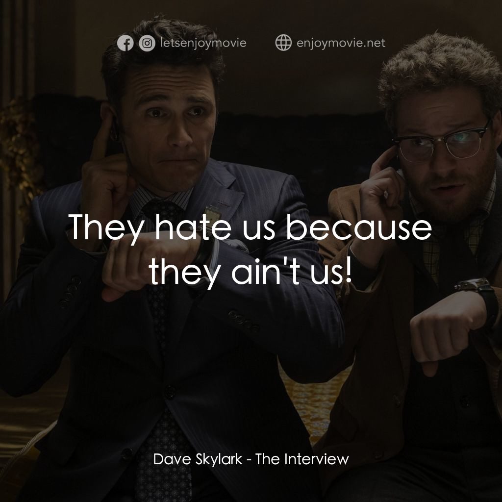 《刺殺金正恩》經典台詞：Dave Skylark: They hate us because they ain't  ...