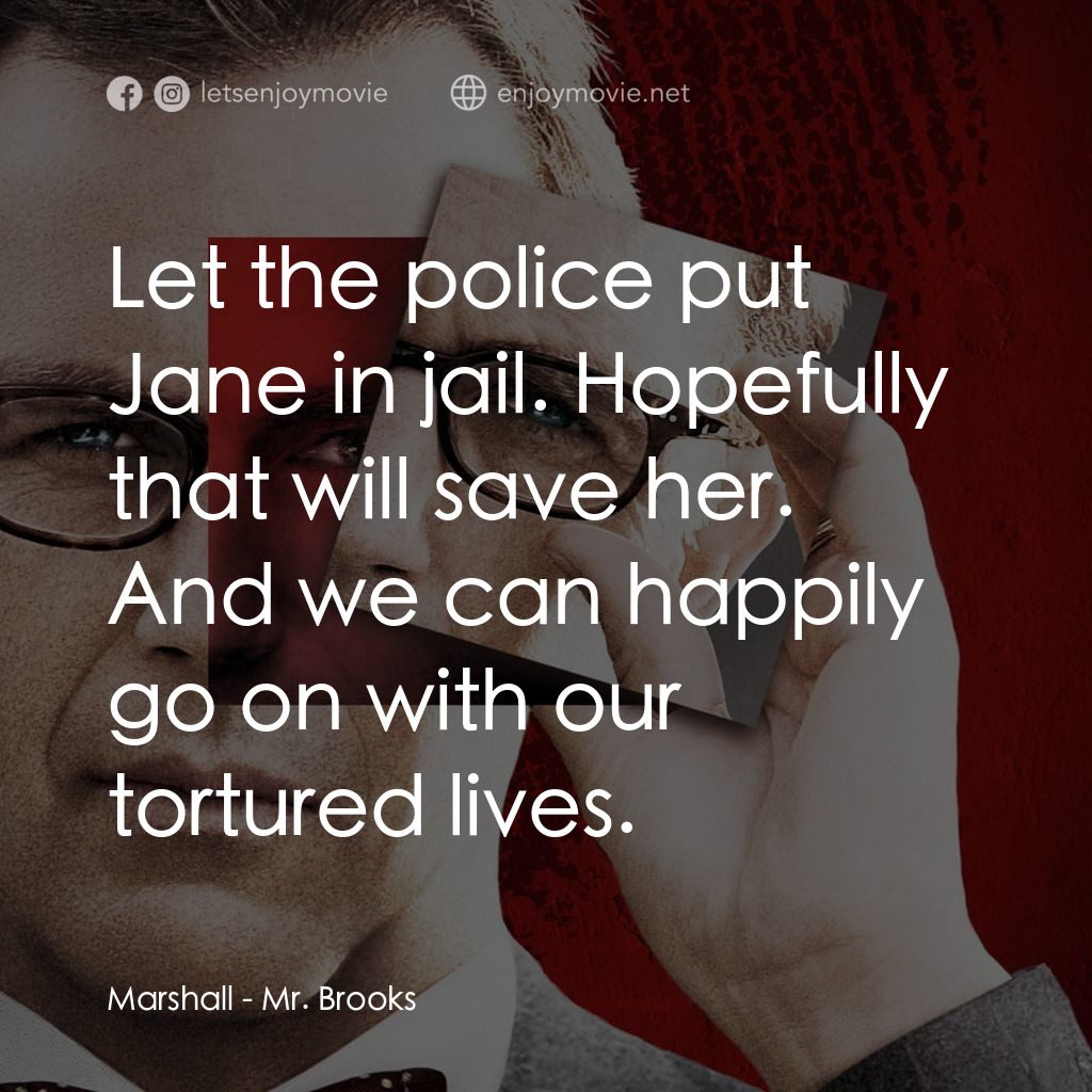 驚天怖局電影對白：Marshall: Let the police put Jane in jail. Hopefully that will save her. And we c