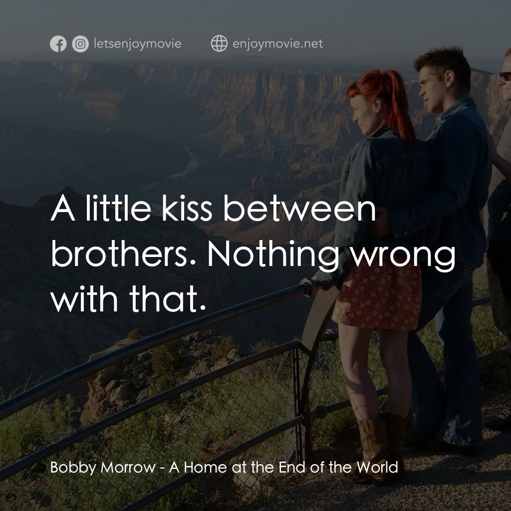 《天涯家園》經典台詞：Bobby Morrow: A little kiss between brothers. Noth ...