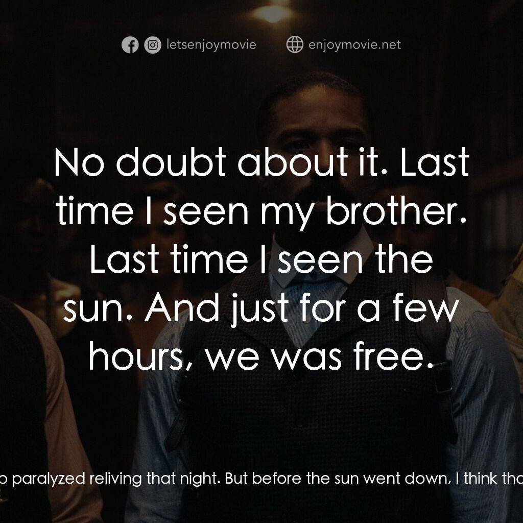 罪人們電影對白：Old Sammie:  You know something? Maybe once a week, I wake up paralyzed reliving 