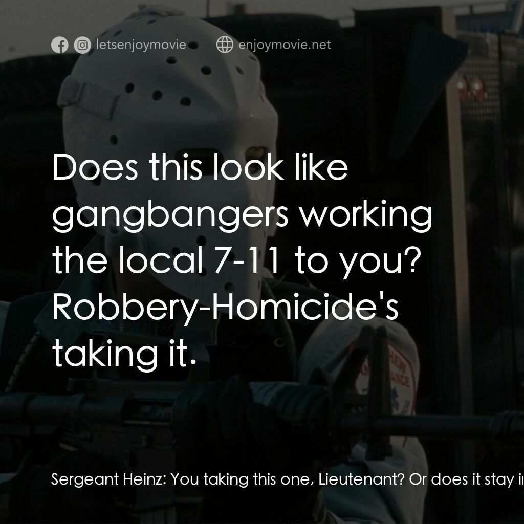 烈火悍將電影對白：Sergeant Heinz:  You taking this one, Lieutenant? Or does it stay in Division? Vi