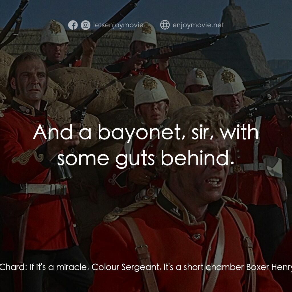 祖魯戰士電影對白：Colour Sergeant Bourne:  It's a miracle. Lieutenant John Chard:  If it's a miracl