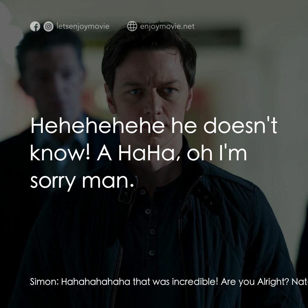 索命記憶電影對白：Simon:  Hahahahahaha that was incredible! Are you Alright? Nate:  Yeah I'm fine, 