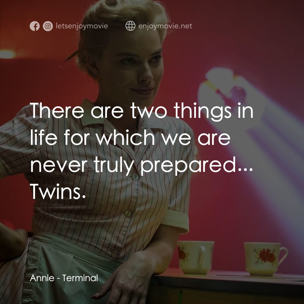 《喋血雙紅》經典台詞：Annie: There are two things in life for which we a ...