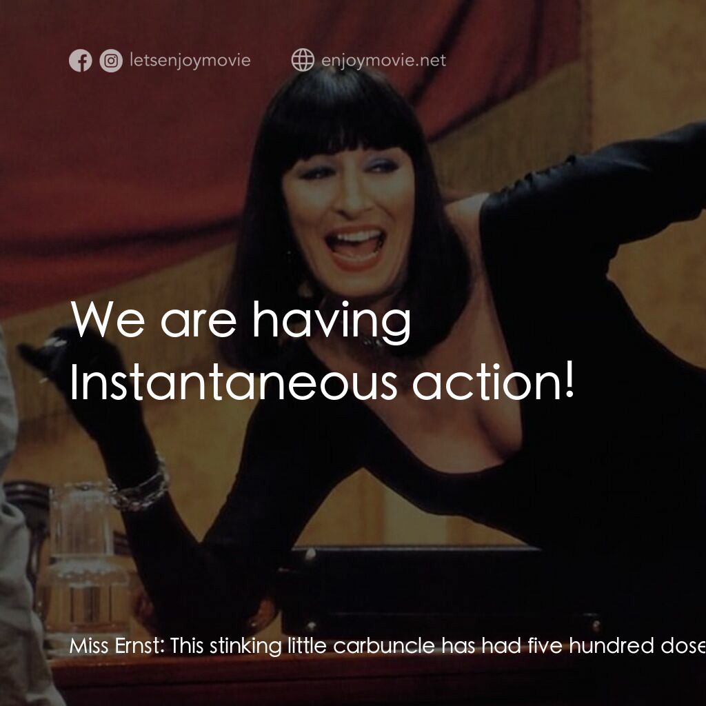 巫婆電影對白：Miss Ernst:  This stinking little carbuncle has had five hundred doses! Miss Erns