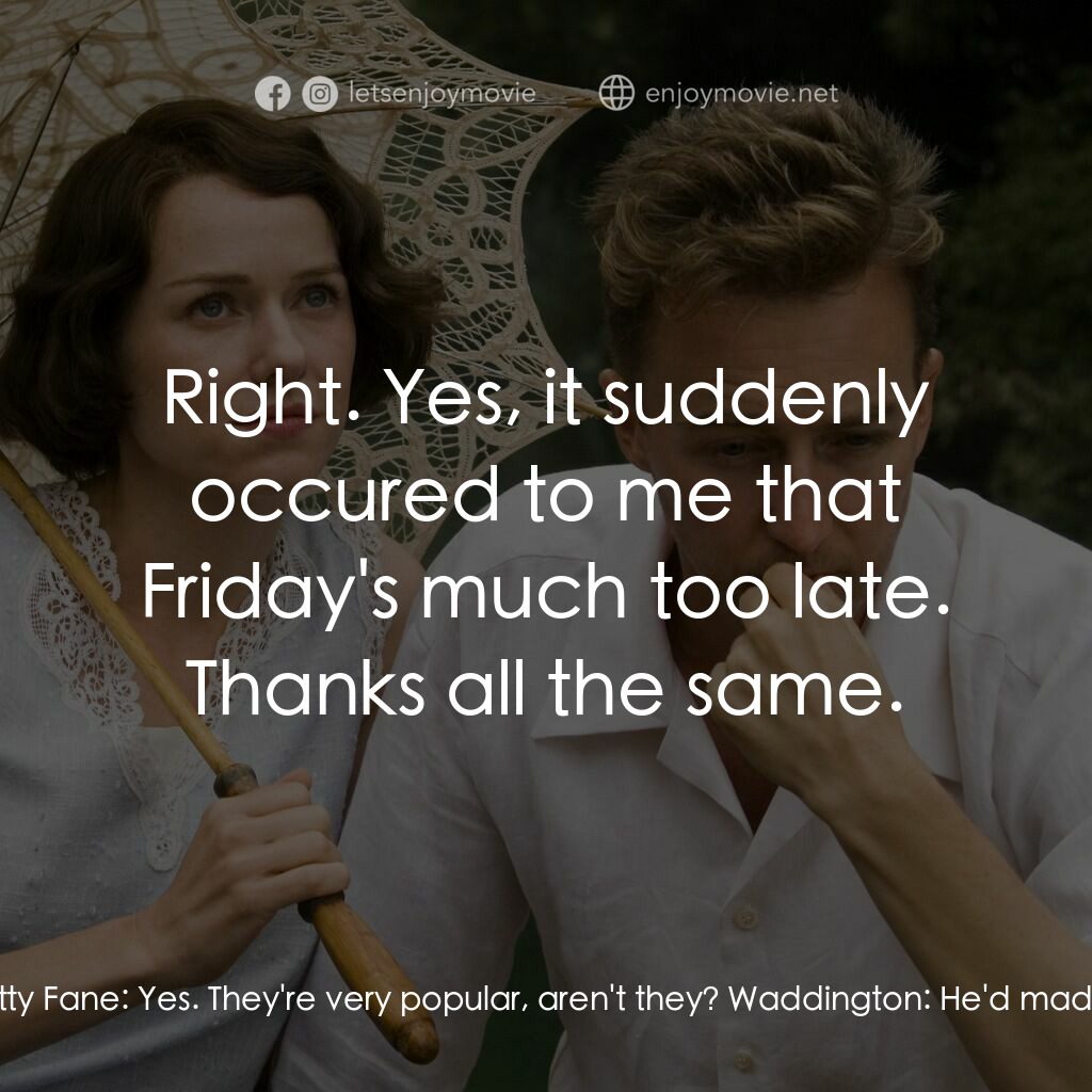 愛在遙遠的附近電影對白：Kitty Fane:  I was wondering if you could tell me when the post comes through. It