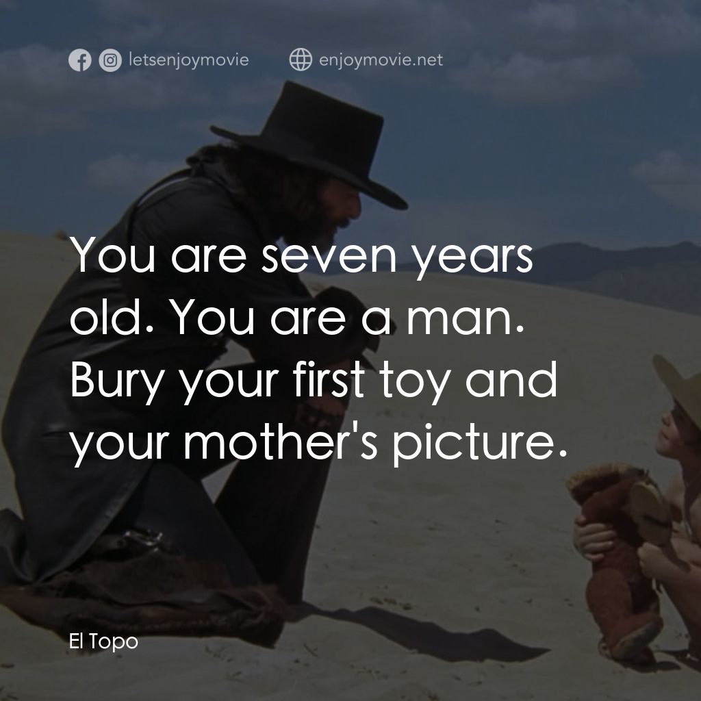 鼬鼠電影對白：You are seven years old. You are a man. Bury your first toy and your mother's pic