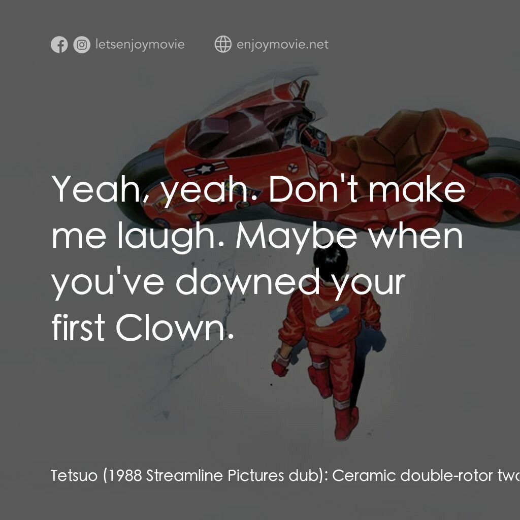 《亞基拉》經典台詞：Tetsuo (1988 Streamline Pictures dub):  Ceramic do ...