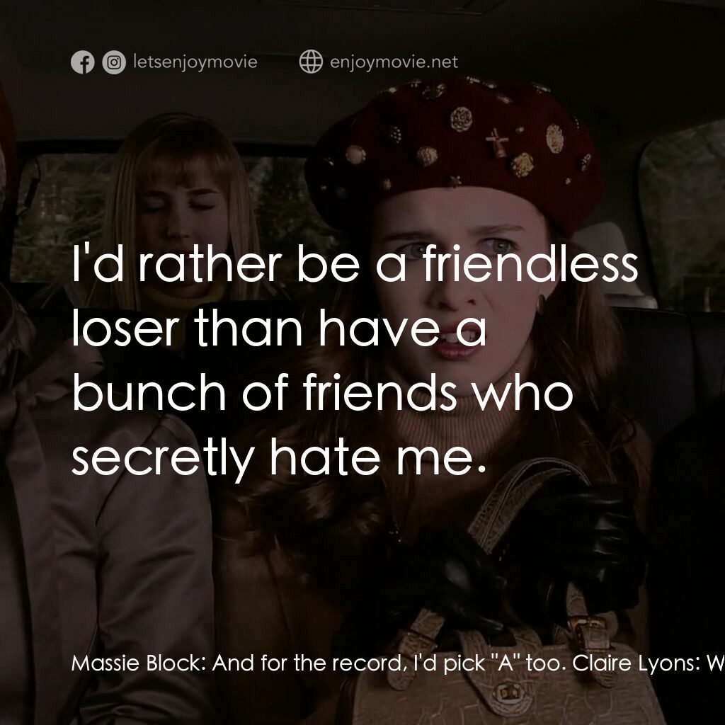 女校風波電影對白：Massie Block:  And for the record, I'd pick 