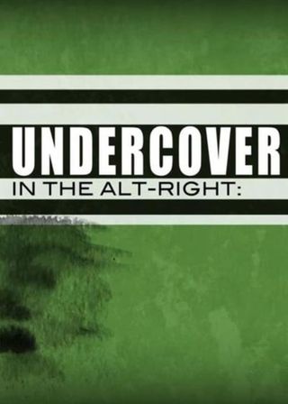 《Undercover in the Alt-Right》電影海報