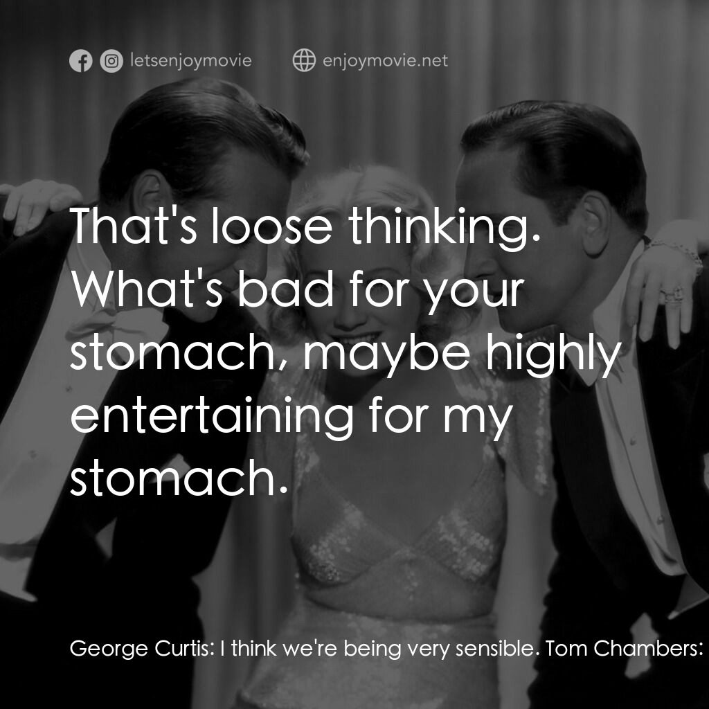春色平分電影對白：George Curtis:  I think we're being very sensible. Tom Chambers:  Extremely. Geor