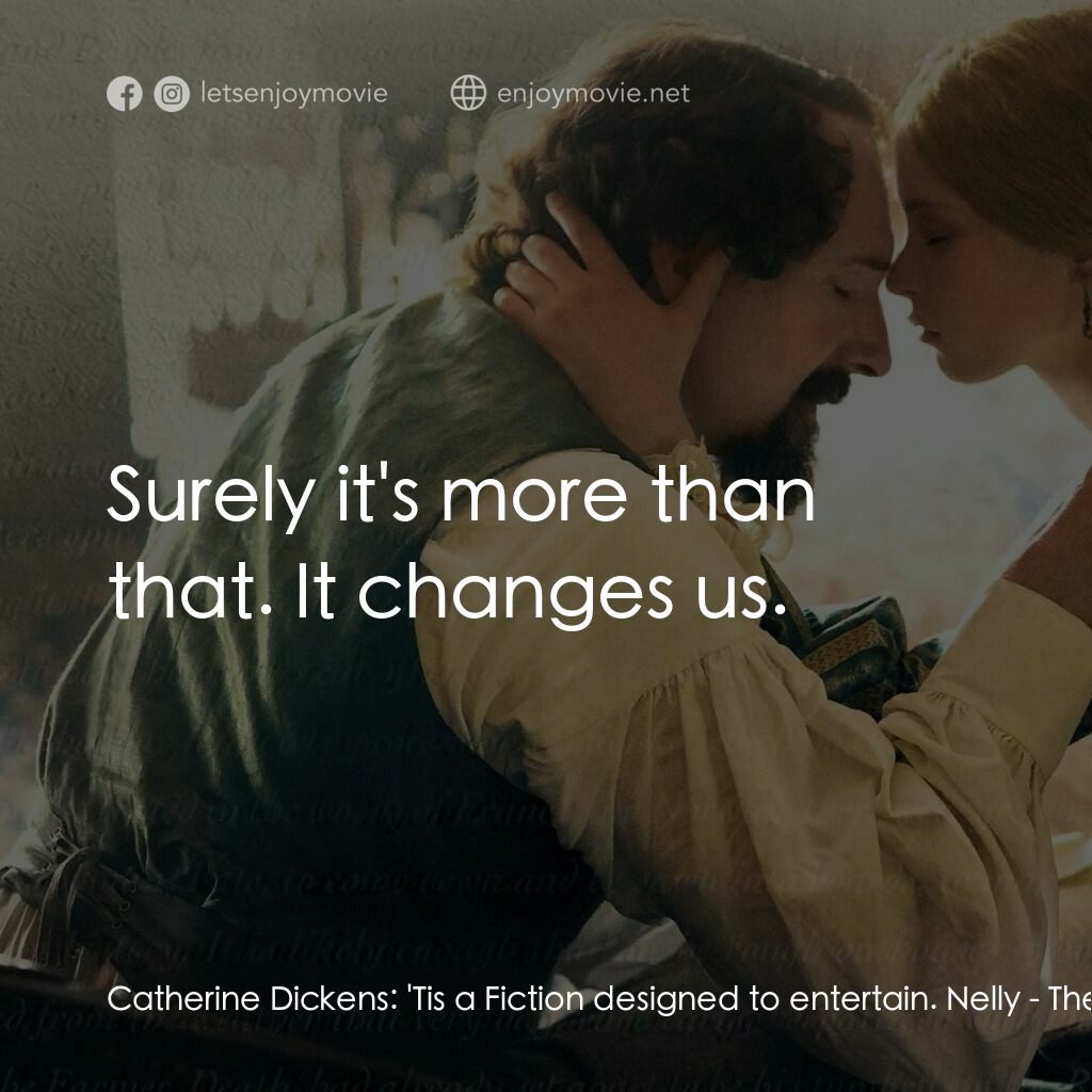 《狄更斯的隱密情人》經典台詞：Catherine Dickens:  'Tis a Fiction designed to ...