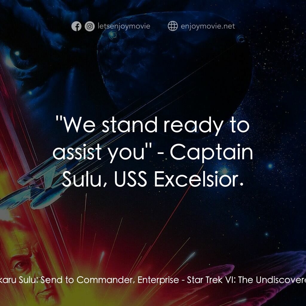 星艦迷航記 VI：邁入未來電影對白：Captain Hikaru Sulu:  Send to Commander, Enterprise:  