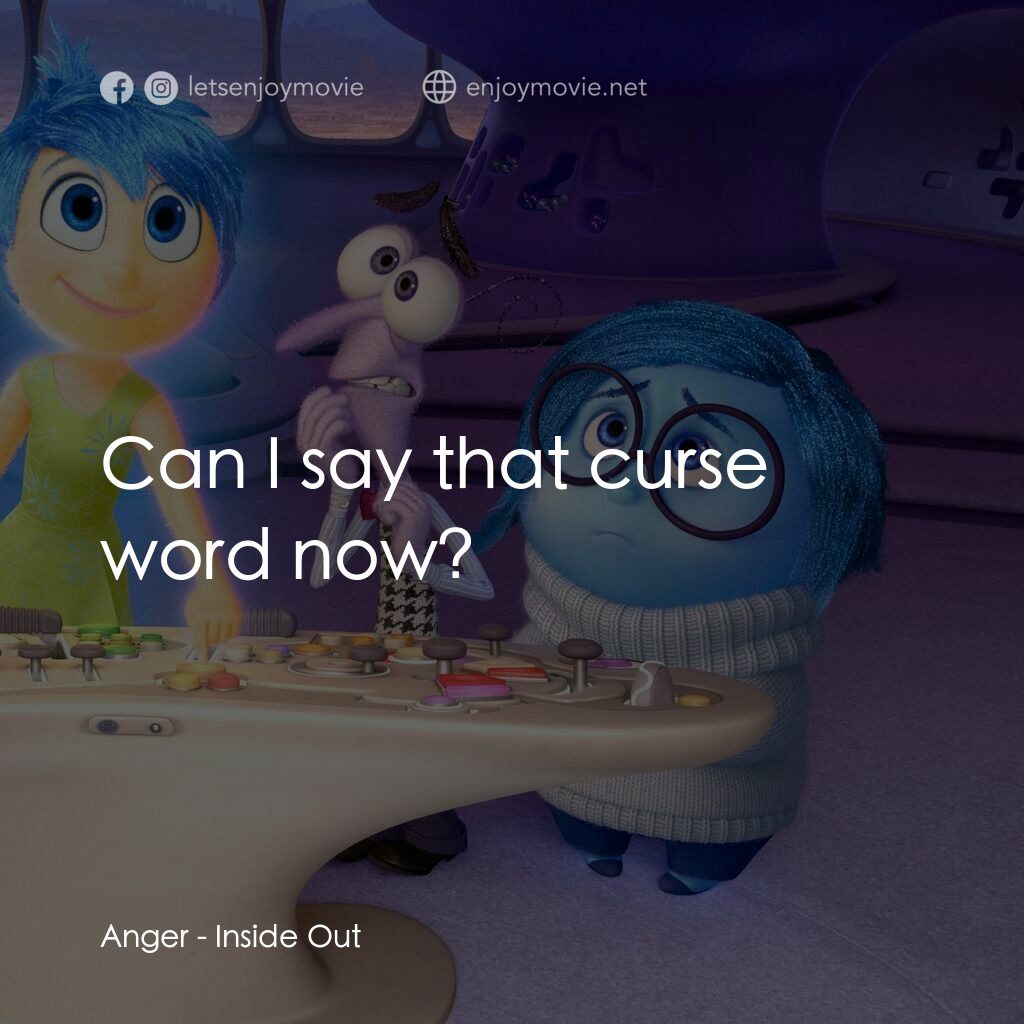 玩轉腦朋友電影對白：Anger:  Can I say that curse word now?