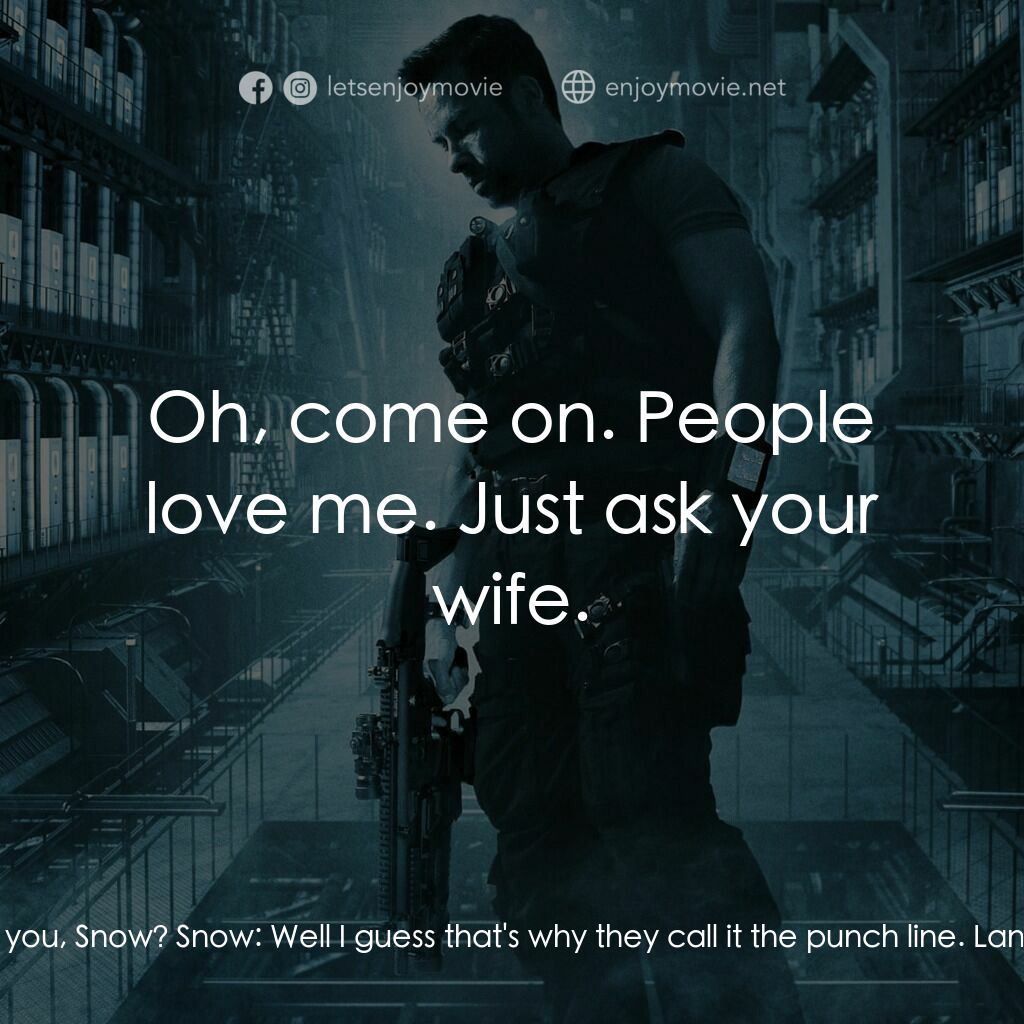 拯救太空1號電影對白：Langral:  Again, what happened in that hotel room? Snow:  Oh, it was coupon night