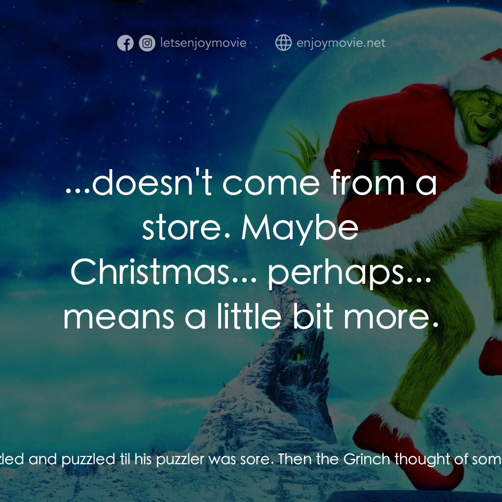 鬼靈精電影對白：The Grinch:  It came without ribbons. It came without tags. It came without packa