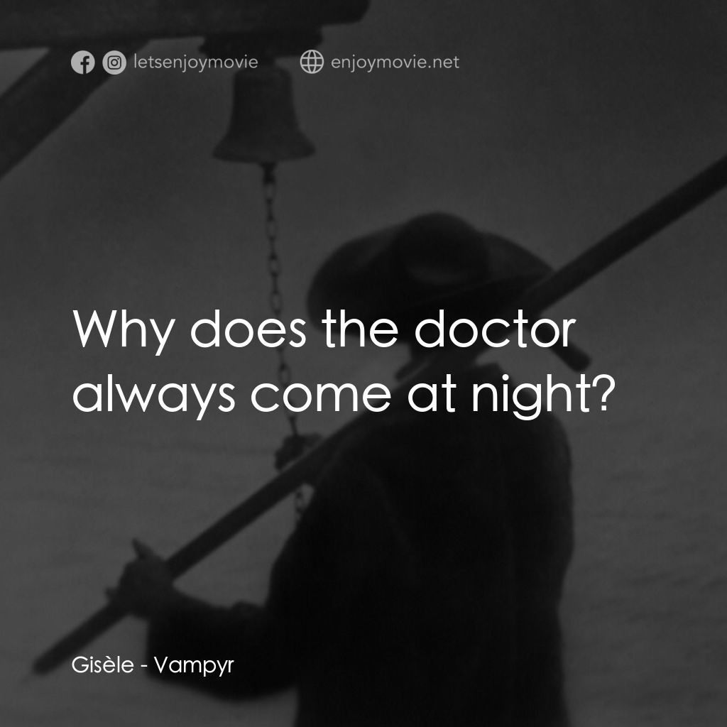 《殭屍》經典台詞：Gisèle: Why does the doctor always come at night?