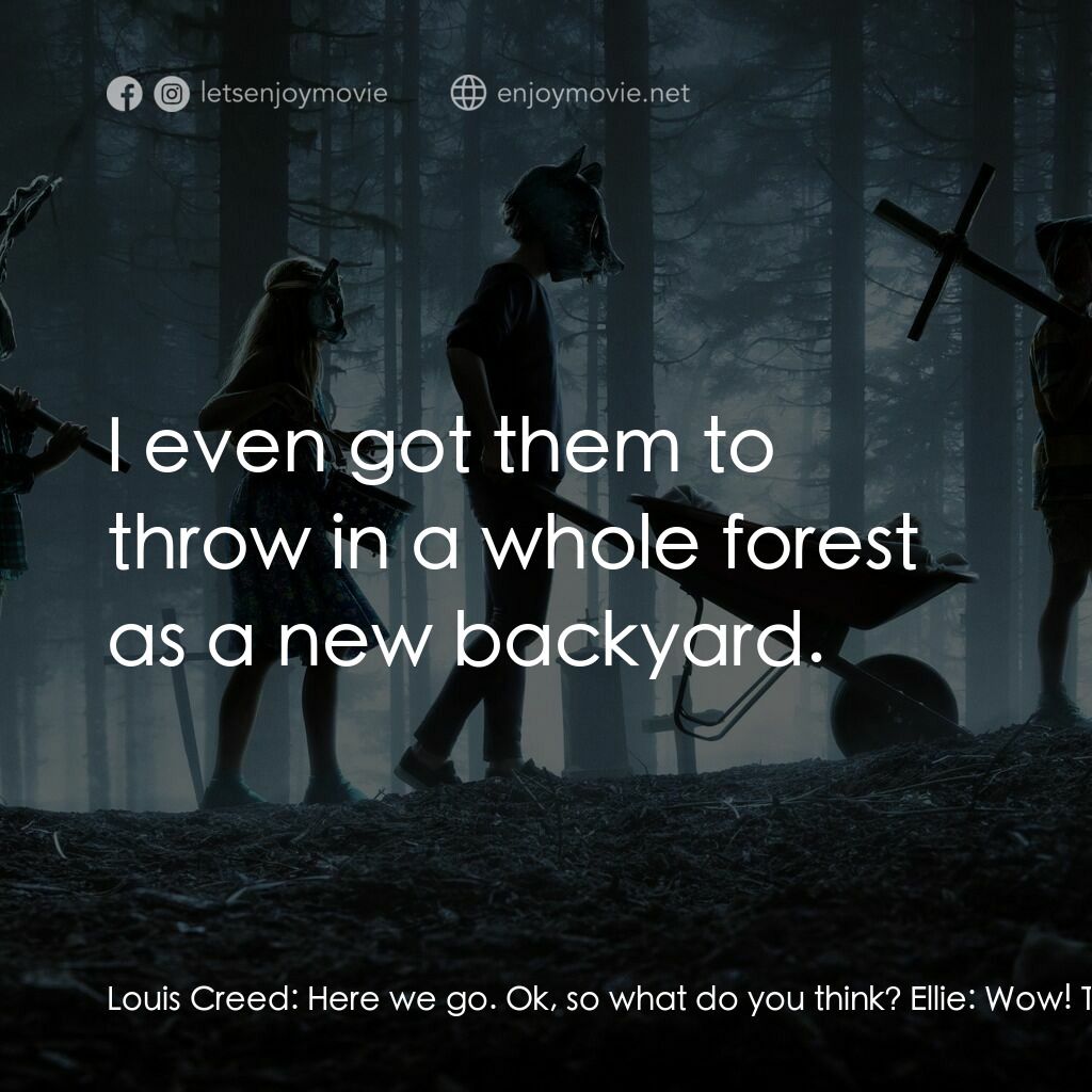 《禁入墳場》經典台詞：Louis Creed:  Here we go. Ok, so what do you think ...