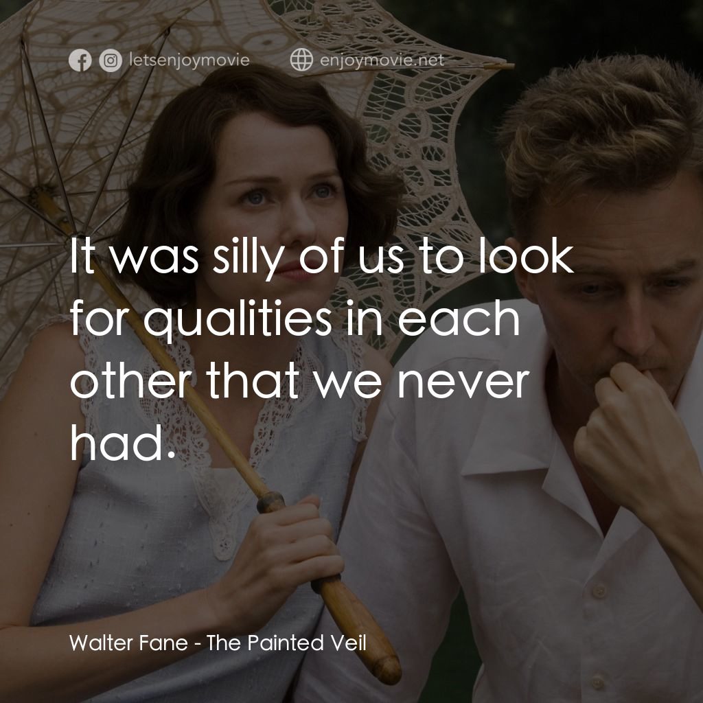 愛在遙遠的附近經典對白：Walter Fane: It was silly of us to look for qualities in each other that we never had.