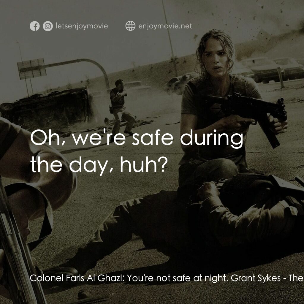 《反恐戰場》經典台詞：Colonel Faris Al Ghazi:  You're not safe at ni ...