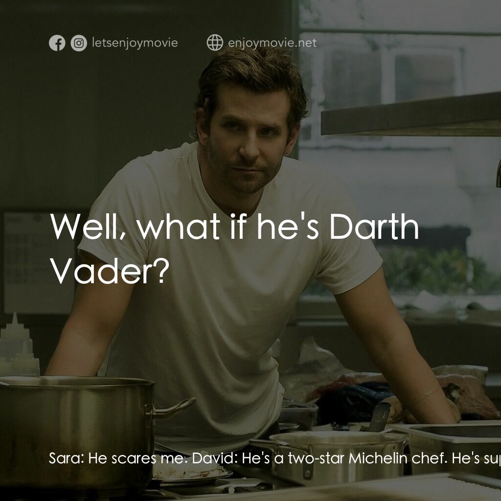 摘星廚神電影對白：Sara:  He scares me. David:  He's a two-star Michelin chef. He's supposed to be s