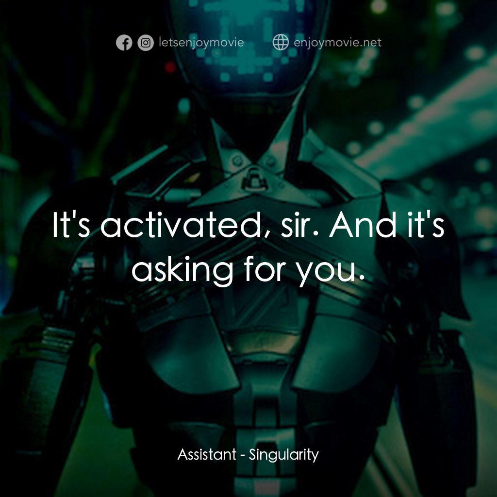《奇點》經典台詞：Assistant: It's activated, sir. And it's a ...